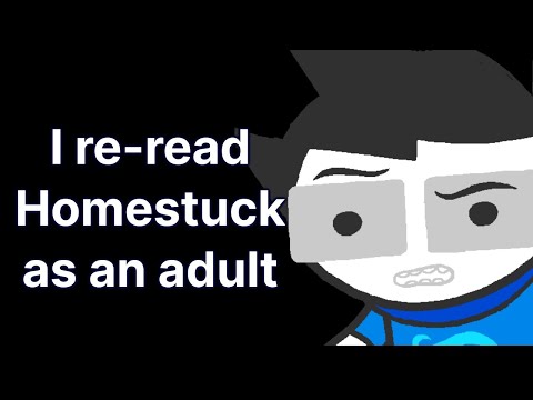 I Re-read Homestuck as an Adult: Here are my Thoughts