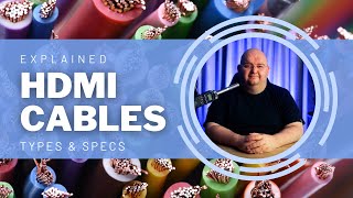 HDMI Cables -Types & Specs Explained