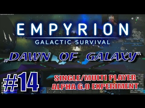 "DAWN OF GALAXY" VOM UPDATE ZUR KATASTROPHE - EMPYRION FOLGE #14 ALPHA 6.0 [Deutsch/German]