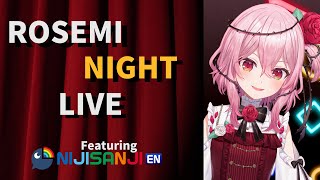【ROSEMI NIGHT LIVE】FEATURING THE CAST OF NIJISANJI EN! 【NIJISANJI】