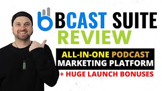 bCast Suite Review ✅ All-in-one Podcast Tool 🔥 Custom Bonuses!