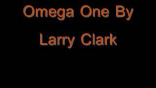 Omega One - Larry Clark