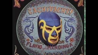 Flavio Y La Mandinga - Cachivache