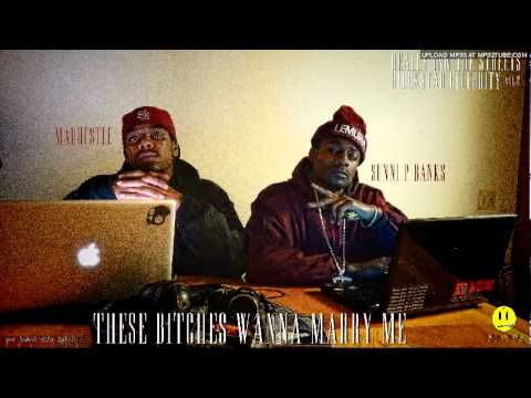 Marhustle ft Sunni P Banks - These Bitches Wanna Marry Me