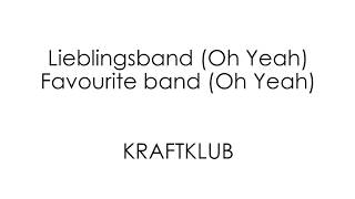 Lieblingsband (Oh Yeah) - KRAFTKLUB - English + German Lyrics