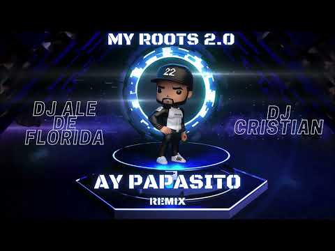 01. Ay Papasito [Remix] - DJ Ale de Florida Ft. DJ Cristian (Cartagena Fest) [EP My Roots 2.0]