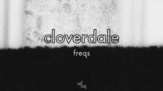 Cloverdale - Freqs video