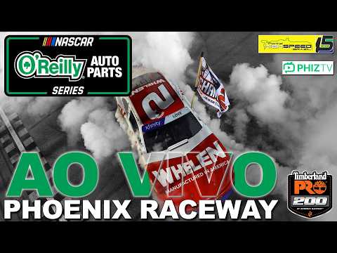🔴 NASCAR O'Reilly Auto Parts Series | Timberland PRO 200 | Phoenix Raceway