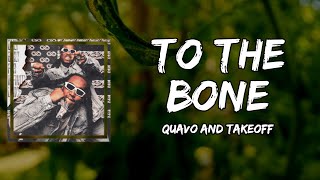Quavo & Takeoff - To The Bone (Lyrics)