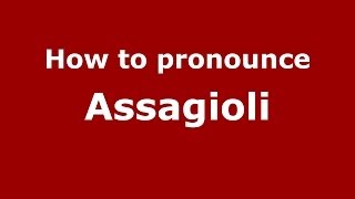 How to pronounce Assagioli
