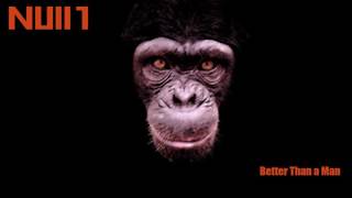 NUll1 - Better Than a Man // official