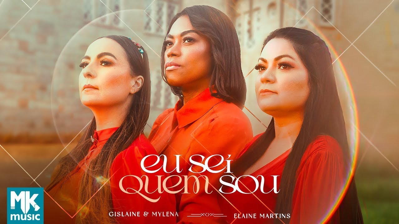 Gislaine e Mylena e Elaine Martins - Eu Sei Quem Sou