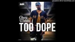 Chevy Woods - Too Dope
