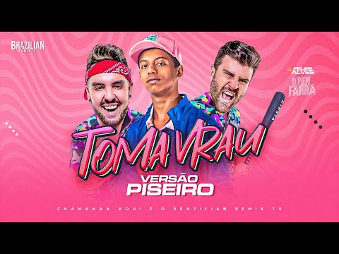 Toma Vrau - Open Farra & Mc Levin - VERSÃO PISEIRO