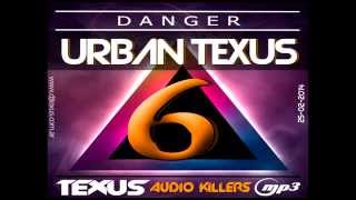 Urban Texus Vol. 6 -  Dj Texus Audio Killers