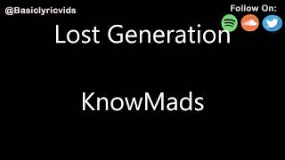 KnowMads - Lost Generation (Lyrics)