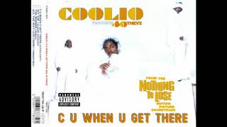 Coolio - C U When U Get There HQ
