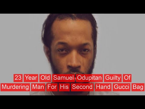 23 Year Old Samuel Odupitan Guilty Of Murdering Man For His Second Hand Gucci Bag #News