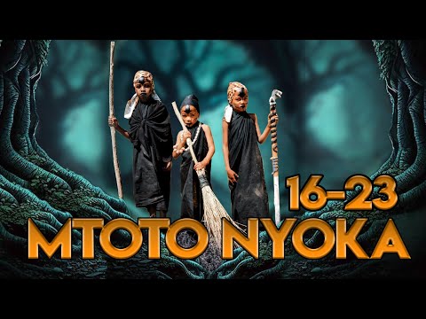 MTOTO NYOKA FULL EPISODE  ( 16 - 23 )