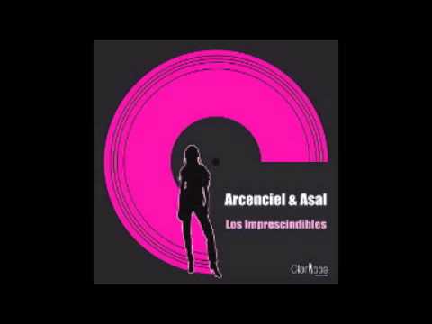 Arcenciel & Asal - Los Imprescindibles ( original mix)
