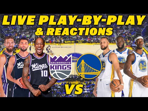 Sacramento Kings vs Golden State Warriors | Live Play-By-Play & Reactions