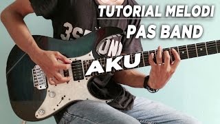 Download lagu Tutorial Melodi (PAS BAND - AKU) Full | Detail mp3