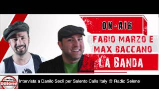 Salento Calls Italy @ Radio Selene con Max Baccano & Fabio Marzo
