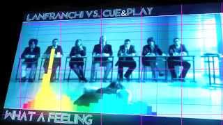 Lanfranchi vs. Cue&Play - What a Feeling
