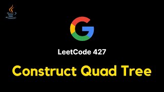 YouTube video '427. Construct Quad Tree - JAVA (Recursion - Detailed explanation + Coding)'