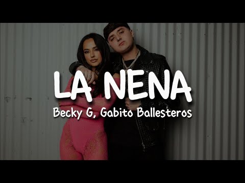 Becky G, Gabito Ballesteros - La Nena