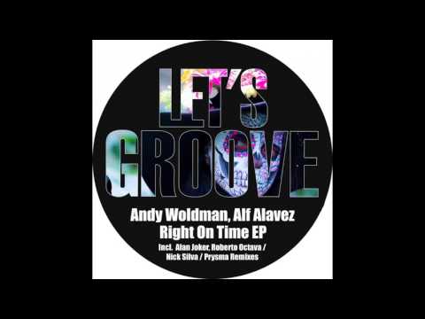 Andy Woldman, Alf Alavez - Right On Time (Nick Silva Remix)