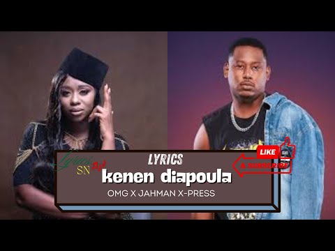 OMG x JAHMAN X-PRESS - Kenen Diapoula - Lyrics ( by LYRICS SN) #music #youtubeshorts #lyrics