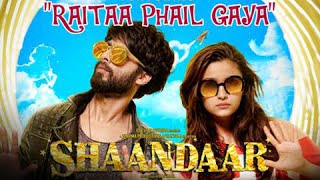 Raitaa Phail Gaya | Official Song | Shaandaar | Shahid Kapoor & Alia Bhatt | Song Launch Highlights