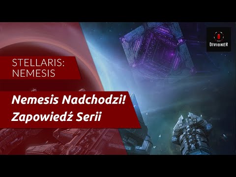 Stellaris: Nemesis Nadchodzi! - Zapowiedź Serii