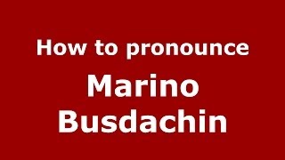 How to pronounce Marino Busdachin