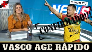 SAIU AGORA VASCO AGE RAPIDO E SUBSTITUTO DE CANO ESTA CHEGANDO A SAO JANUARIO