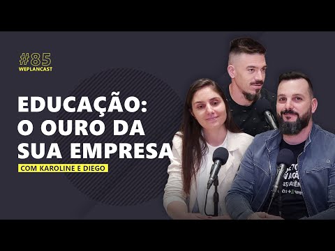 WeplanCast #85 - Educação. O ouro da sua empresa