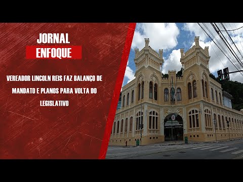 Vereador Lincoln Reis faz balanço de mandato e planos para volta do Legislativo