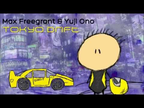 Max Freegrant & Yuji Ono - Tokyo Drift (Original Mix)