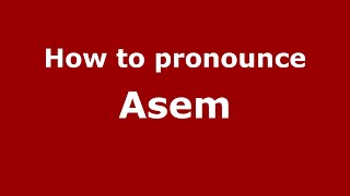 How to pronounce Asem
