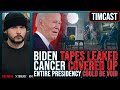 Biden TAPES LEAKED CANCER Covered UP Presidency IS VOID GOP Must Launch Biden HEARINGS NOW