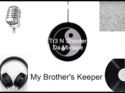 Brothers Keeper   Tr3 N Shooter