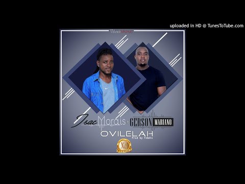 Isac Morais feat. Gerson Mariano - Ovilelah (Audio)