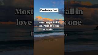 Most people fall in love with this one mistake…#shorts #psychologyfacts