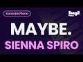 SIENNA SPIRO MAYBE Piano Karaoke