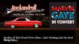 Marvin Gaye - Medley: If This World Were Mine / Ain't Nothing Like the Real Thing (Live)