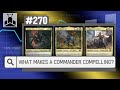 What Makes A Commander Compelling? | EDHRECast 270
