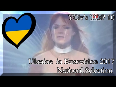 Ukraine in Eurovision 2017 - YCiv's TOP 10 (24) - National Selection - Semifinals