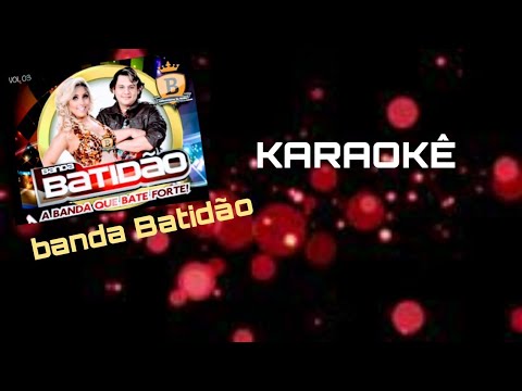 Karaokê Banda Batidão - Dependente  (karaokê Original)
