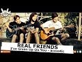 REAL FRIENDS - I've Given Up On You (acoustic ...